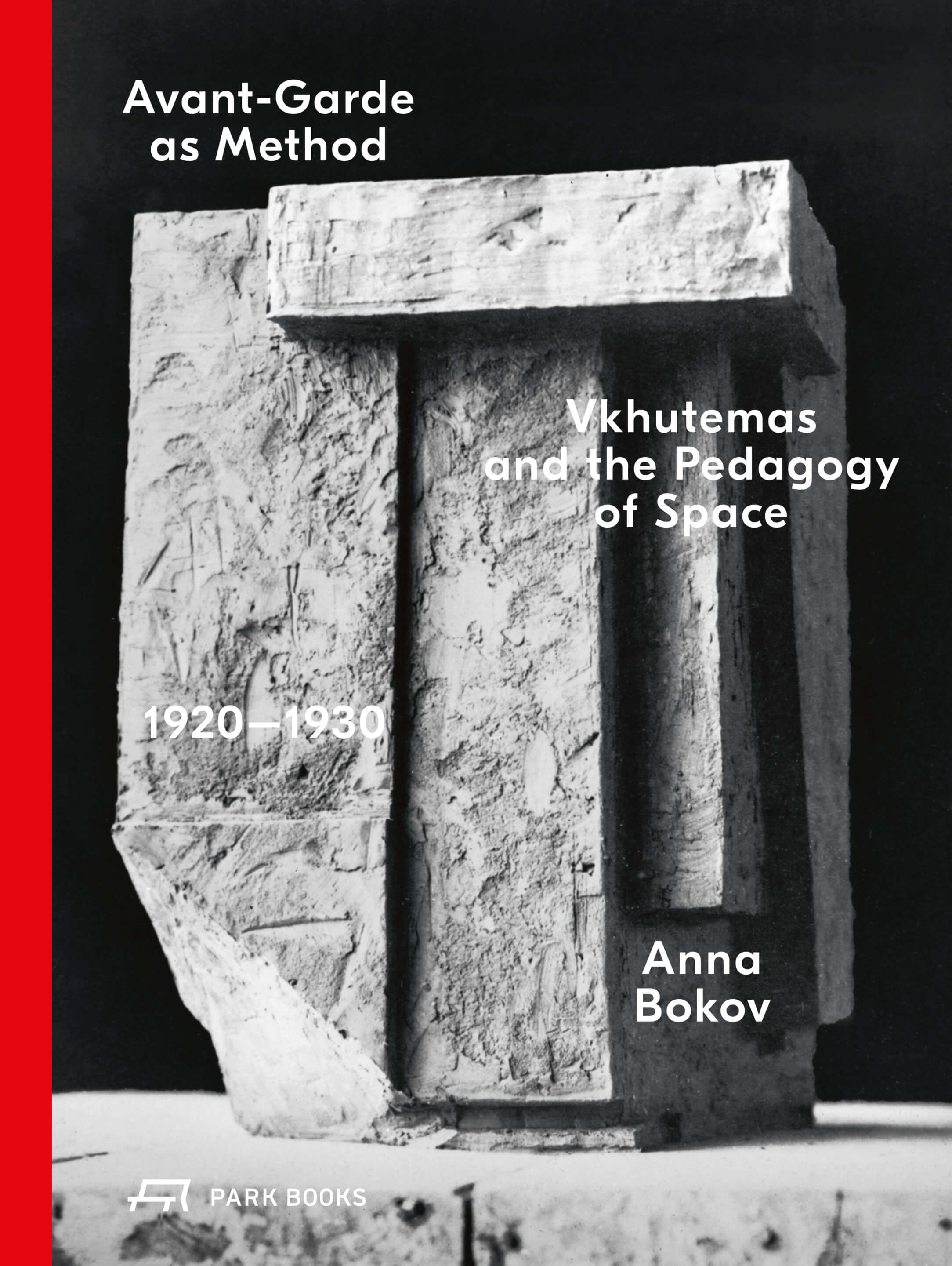 portada del libro Avant-Garde as Method: Vkhutemas and the Pedagogy of Space, 1920-1930